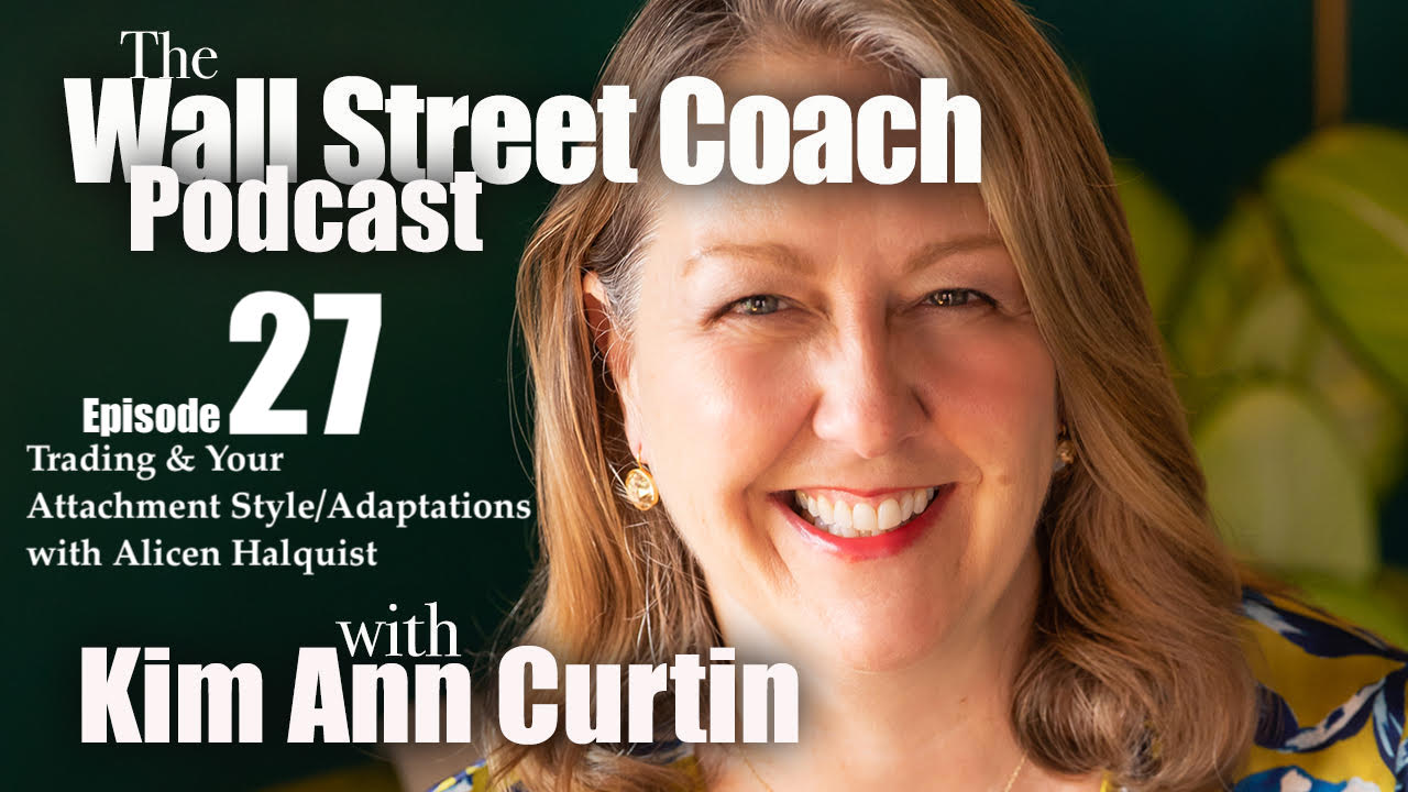 Episode 27: Trading & Your Attachment Style/Adaptations with Alicen Halquist