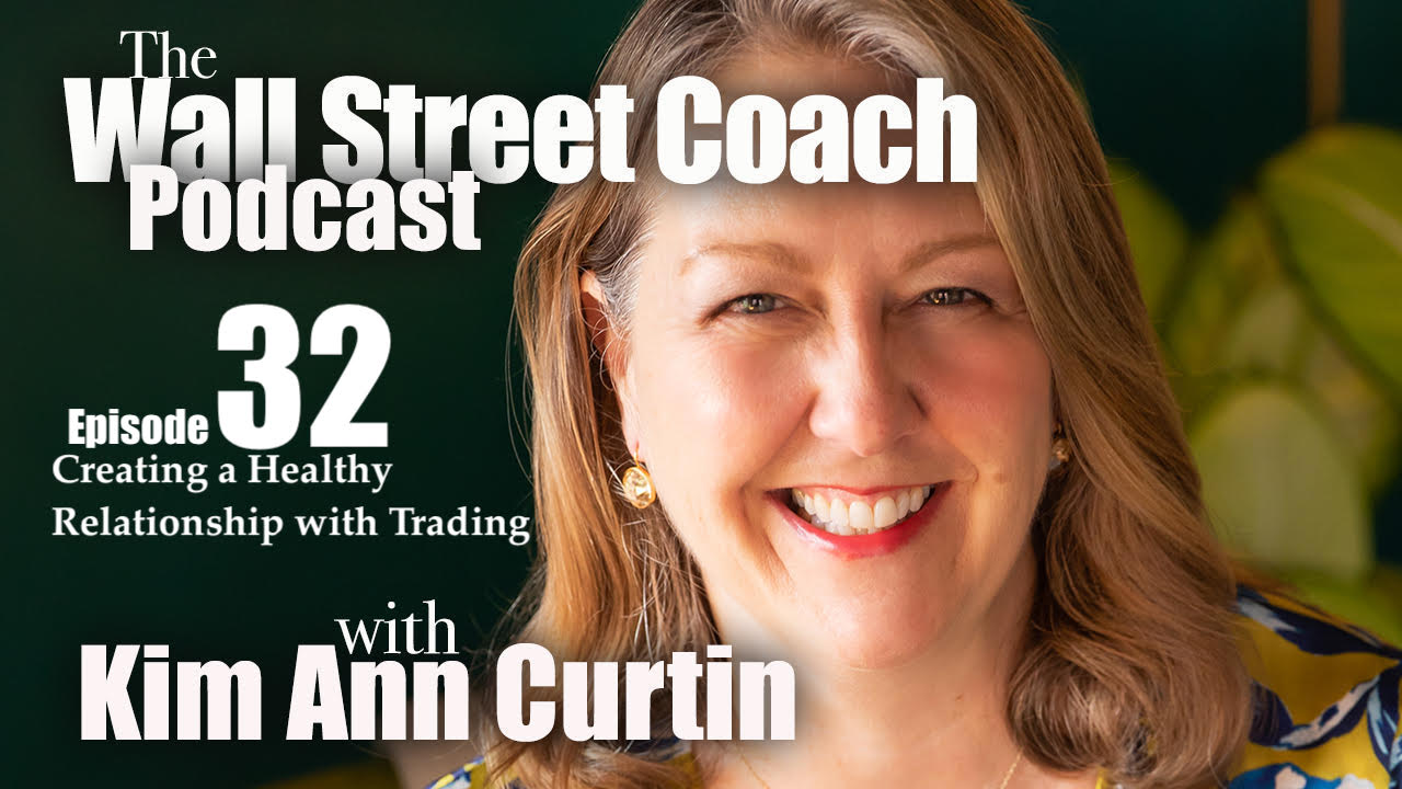 Episode 32: Creating a Healthy Relationship with Trading