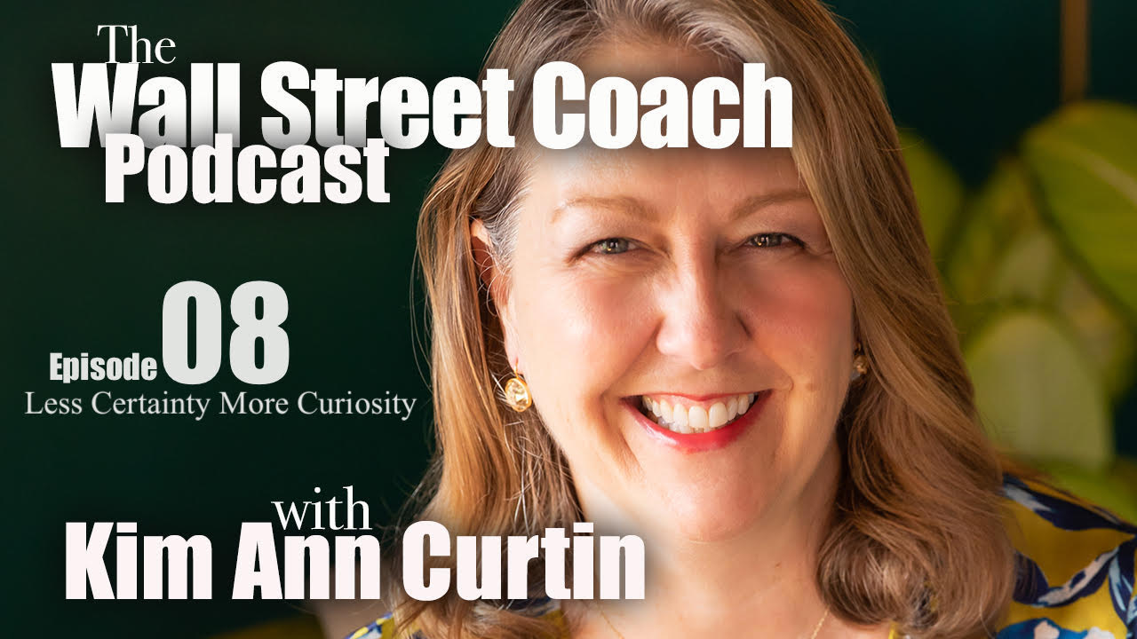 Ep 08 – Less Certainty More Curiosity