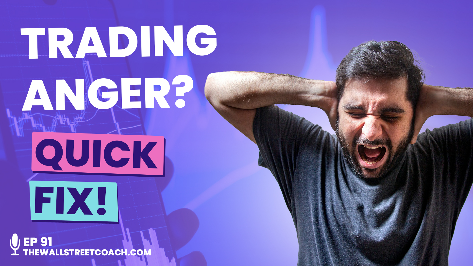 Ep 91:  Angry After Trading? Discover This Quick Anger-Release Trick