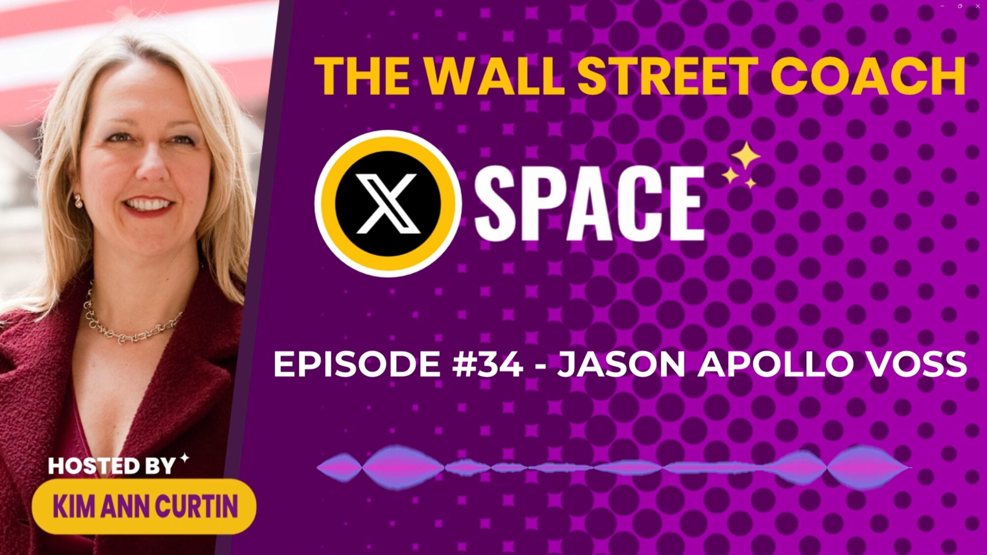 X Space with Jason Apollo Voss – The Wall Street Coach Podcast – Episode #34