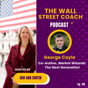 EP 110: Market Wizards Secrets Revealed with George Coyle